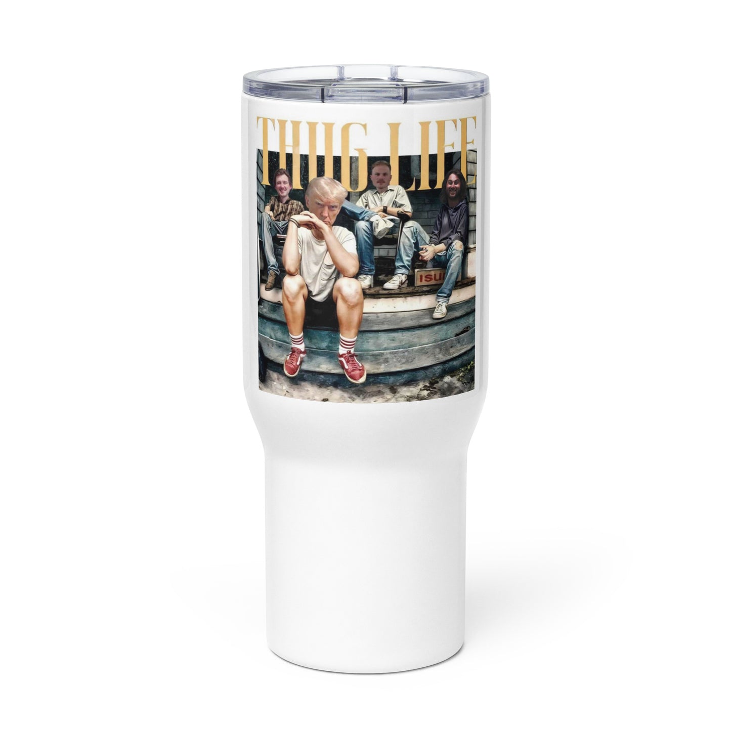Thug life Travel mug with a handle