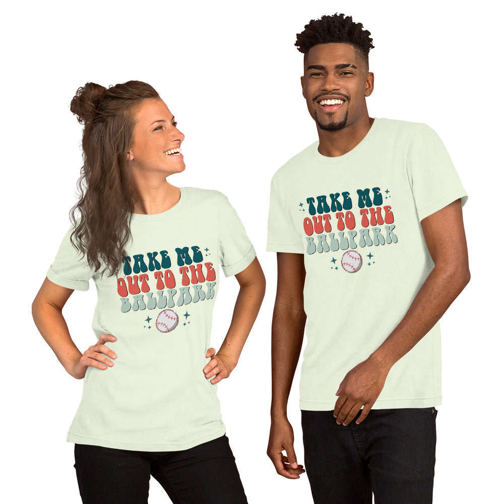 Take me out to the ball park Unisex t-shirt
