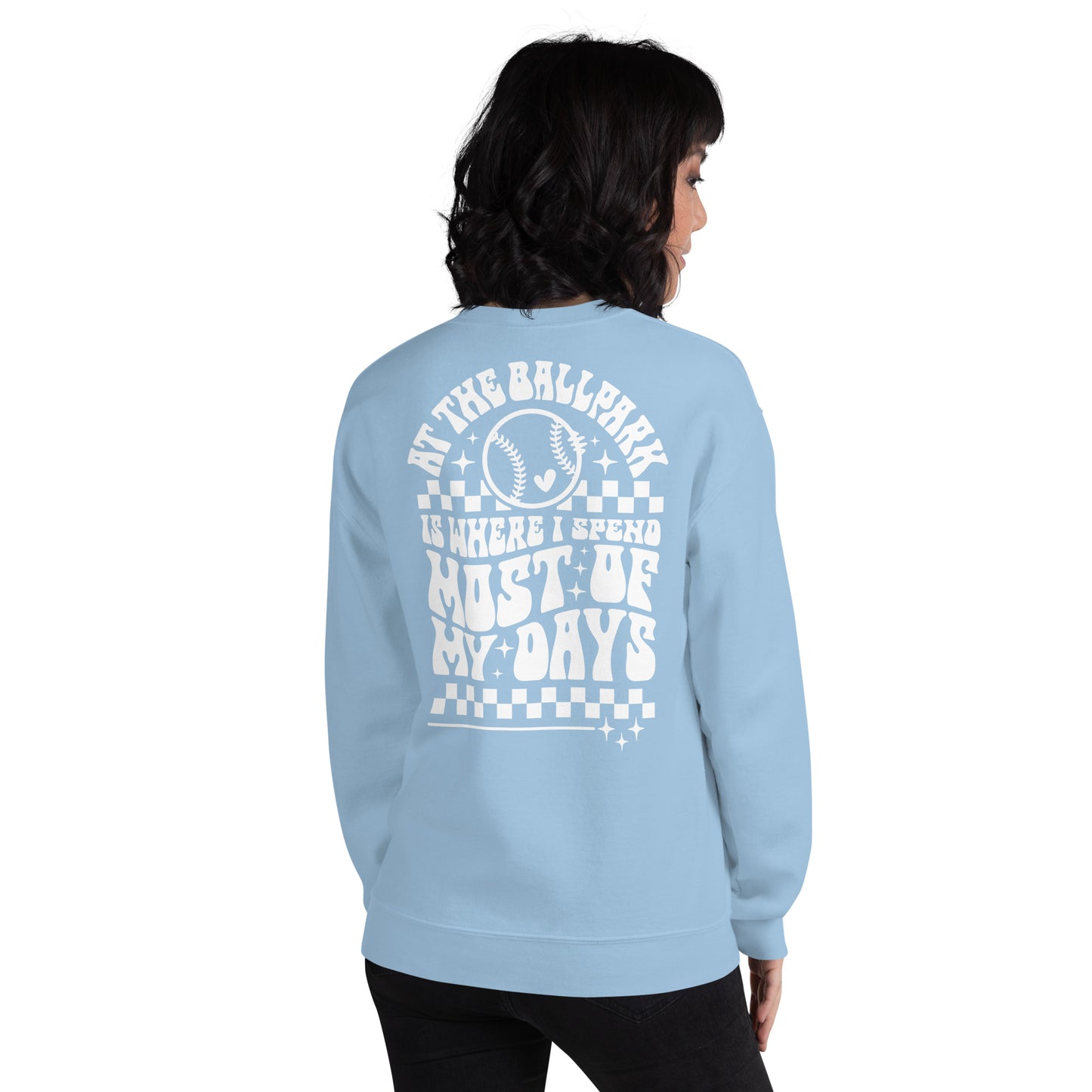 Unisex Sweatshirt "at the ball park is where i spend most of my days"