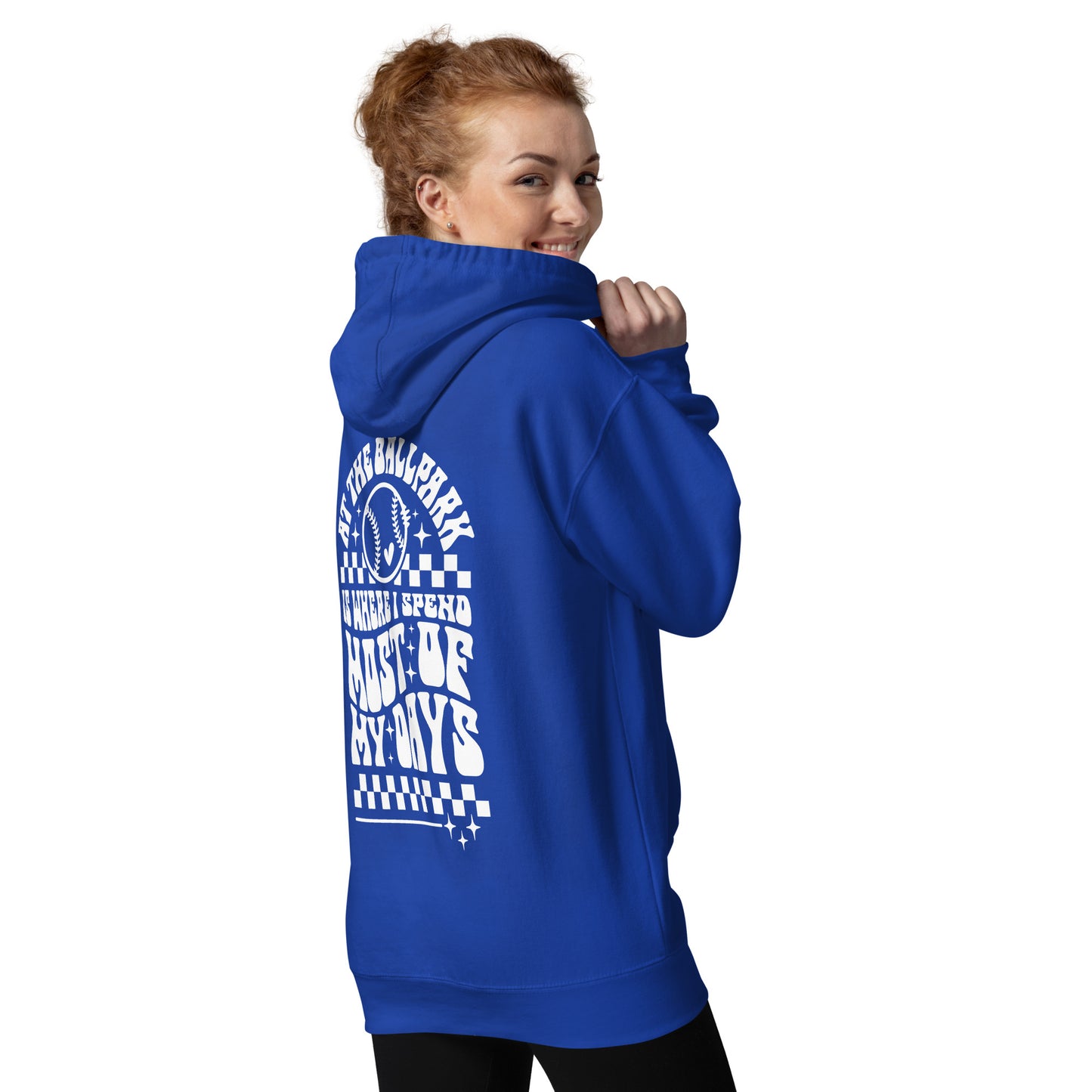 Unisex Hoodie "At the ball park is where I spend most of my days"